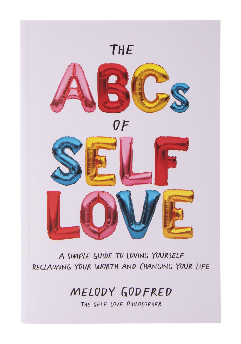 The Abcs Of Self Love By Melody Godfred