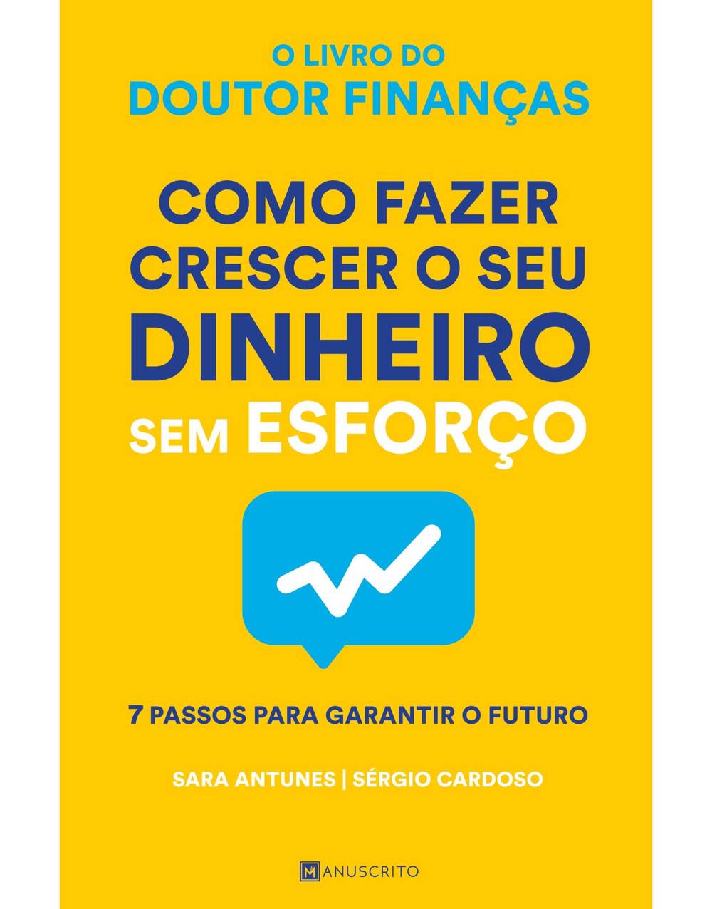 Como Fazer Crescer o seu Dinheiro sem Esforço de Sara Antunes