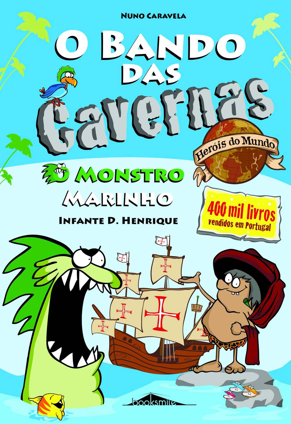 O Bando das Cavernas - Heróis do Mundo N.º 1 de Nuno Caravela - O Monstro Marinho (2ª Edição)