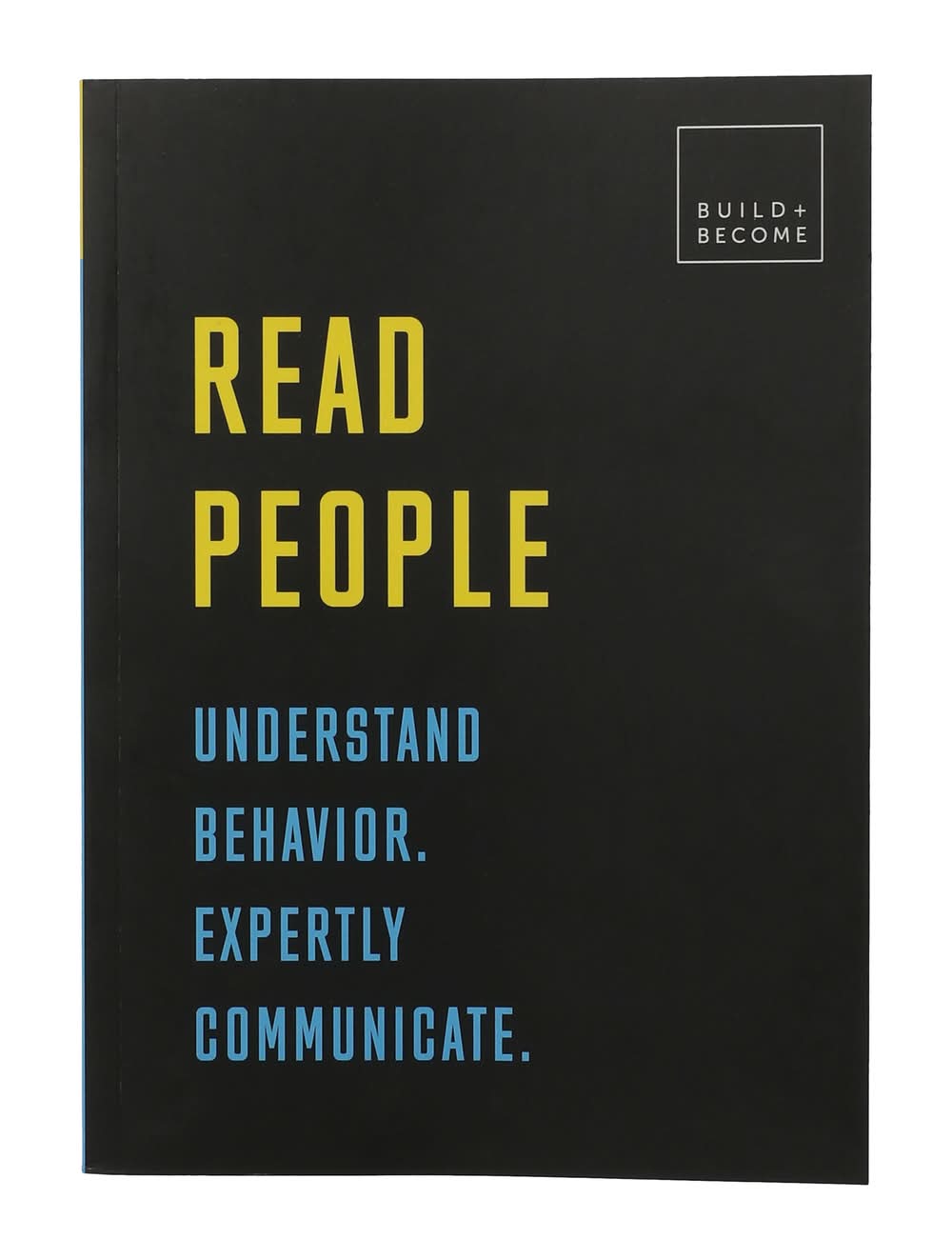 Read People: Understand Behavior. Expertly Communicate
