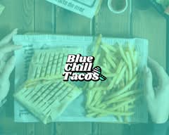 BlUE CHILL TACOS ®