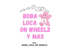 Boba Loca on Wheelz Y Mas