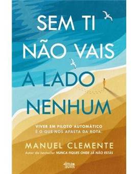 Sem Ti Não Vais a Lado Nenhum de Manuel Clemente