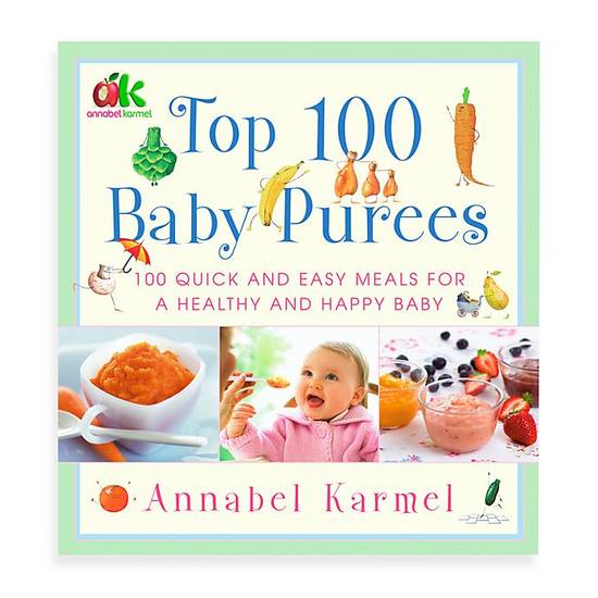 Top 100 Baby Purees: Quick and Easy Meals for a Healthy and Happy Baby by Annabel Karmel