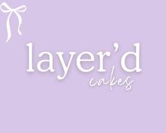 Layer’d Cakes