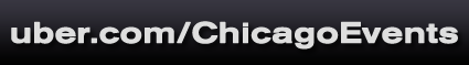 Uber Chicago Events! Uber.com/chicagoevents